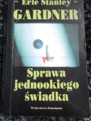 Okładka książki Sprawa jednookiego świadka / Erle Stanley Gardner ; tłumaczyła Magdalena Białoń-Chalecka.