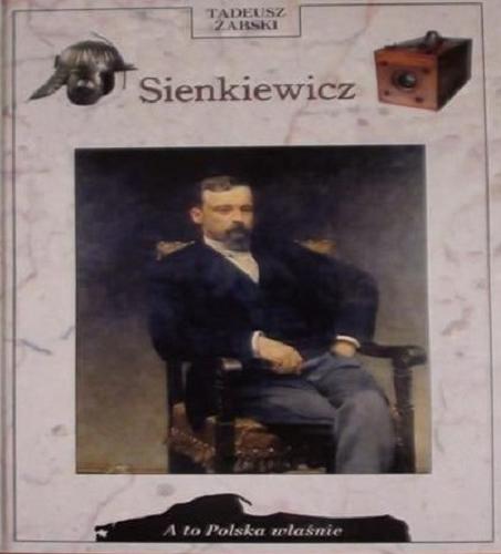 Okładka książki Sienkiewicz / Tadeusz Żabski ; [recenzent Maria Bokszczanin].