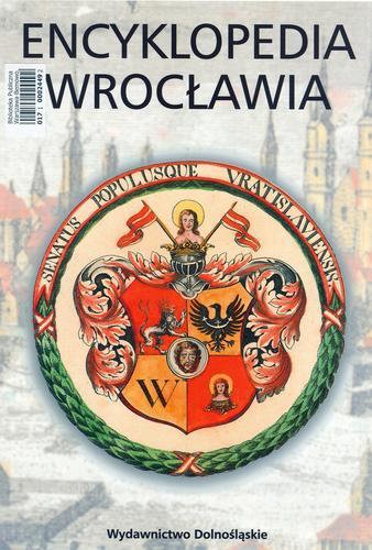 Okładka książki Encyklopedia Wrocławia / red. nauk. Jan Harasimowicz ; współpr. Włodzimierz Suleja.