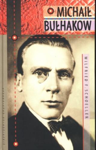 Okładka książki Michaił Bułhakow / Wilfried F. Schoeller ; przeł. Barbara Kocowska.
