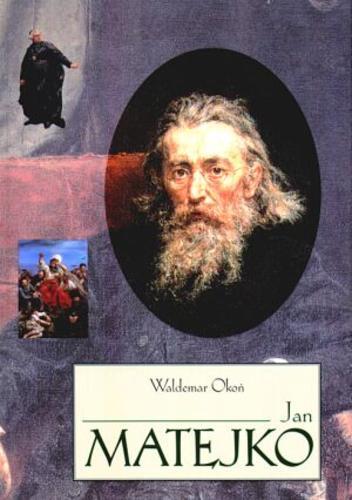 Okładka książki Jan Matejko /  Waldemar Okoń.