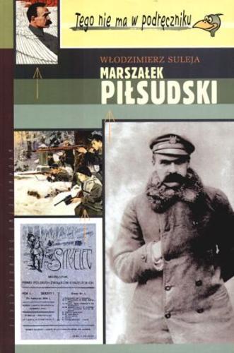 Okładka książki Marszałek Piłsudski / Włodzimierz Suleja.