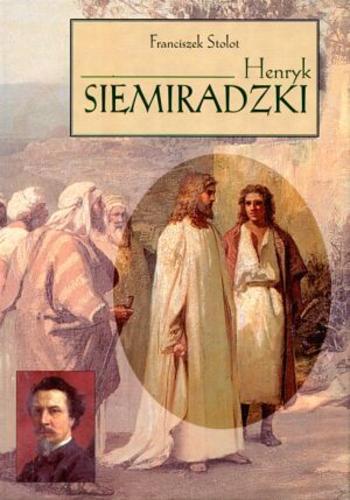 Okładka książki Henryk Siemiradzki / Franciszek Stolot.