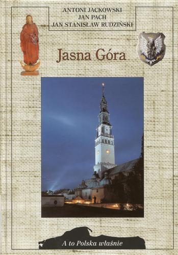 Okładka książki Jasna Góra / Antoni Jackowski ; Jan Pach ; Stanisław Rudziński.