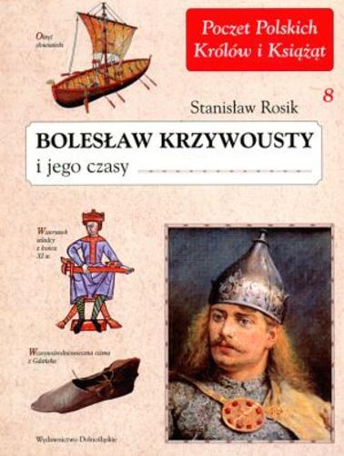 Okładka książki  Bolesław Krzywousty i jego czasy  1