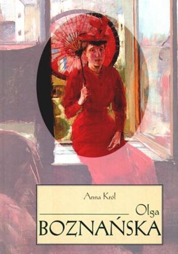 Okładka książki Olga Boznańska / Anna Król.