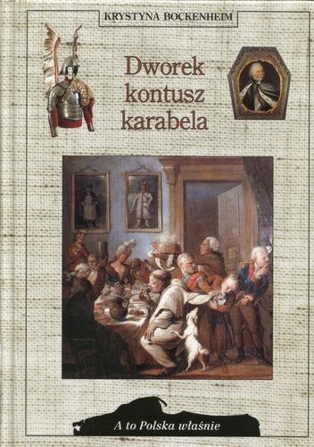 Okładka książki Dworek, kontusz, karabela / Krystyna Bockenheim.