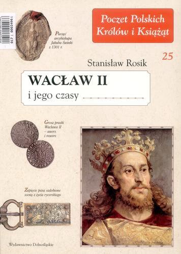 Okładka książki Wacław II i jego czasy / Stanisław Rosik.