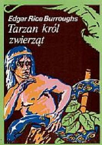 Okładka książki  Tarzan król zwierząt : powieść  4