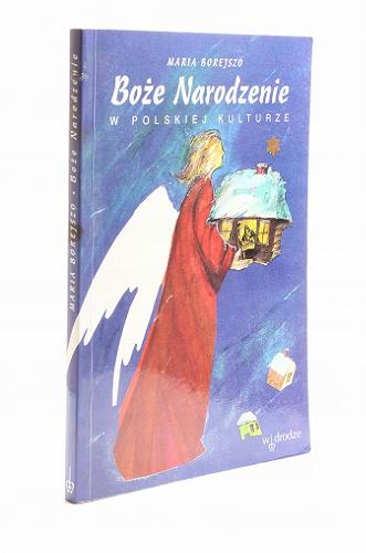 Okładka książki Boże Narodzenie w polskiej kulturze / Maria Borejszo.
