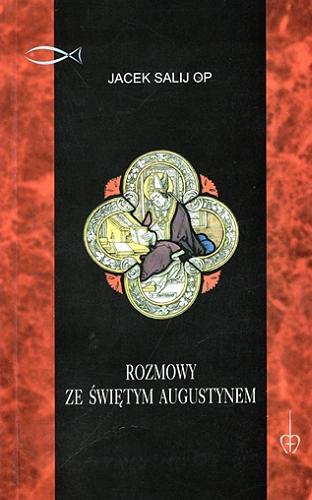 Okładka książki Rozmowy ze świętym Augustynem / Jacek Salij.