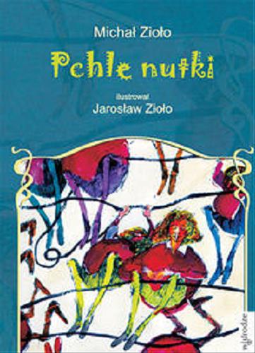 Okładka książki Pchle nutki / [tekst] Michał Zioło ; il. Jarosław Zioło.
