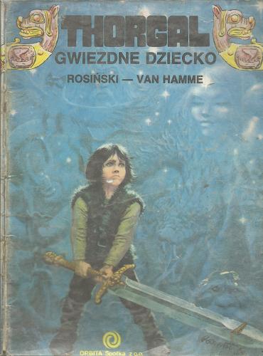 Okładka książki Gwiezdne dziecko / Grzegorz Rosiński ; Jean Van Hamme ; tł. Tadeusz Markowski.