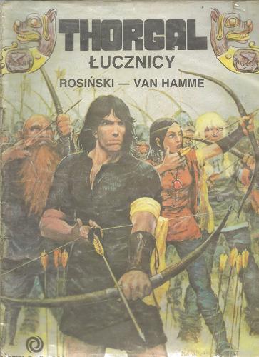 Okładka książki Łucznicy / Grzegorz Rosiński ; Jean Van Hamme ; tł. Tadeusz Markowski.