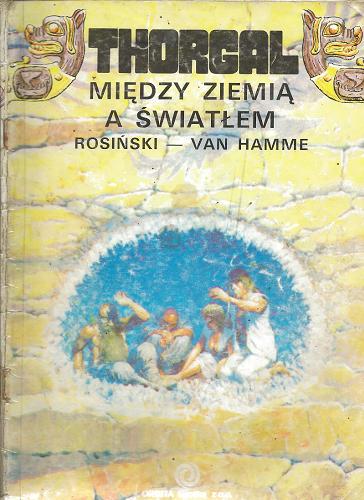 Okładka książki Między ziemią a światłem / Grzegorz Rosiński ; Jean Van Hamme ; tł. Tadeusz Markowski.