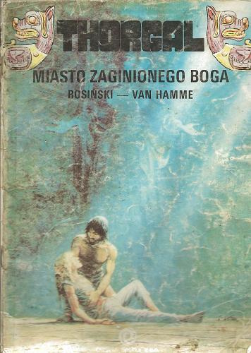 Okładka książki Miasto zaginionego boga / Grzegorz Rosiński ; Jean Van Hamme.