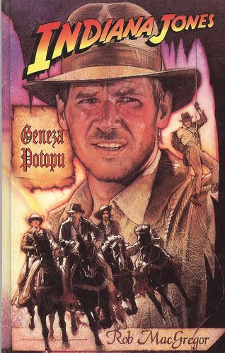 Okładka książki Indiana Jones: geneza potopu / Rob Macgregor ; tłum. Ewa Oleśniewicz.