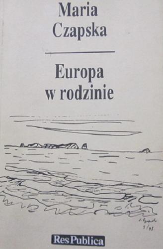 Okładka książki Europa w rodzinie / Maria Czapska ; wstęp Philippe Aries ; posł. Konstanty A[leksander] Jeleński.