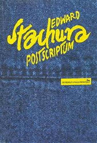Okładka książki Postscriptum / Edward Stachura ; wstęp, wybór i oprac. Wojciech Pogonowski.