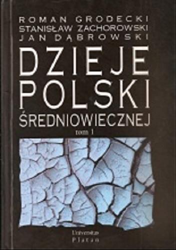 Okładka książki Dzieje Polski średniowiecznej. T. 2, Od roku 1333 do 1506 / Jan Dąbrowski ; opracował Jerzy Wyrozumski.