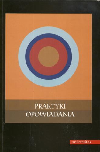 Okładka książki Praktyki opowiadania / red. Bogdan Owczarek ; red. Zofia Mitosek ; red. Wincenty Grajewski.