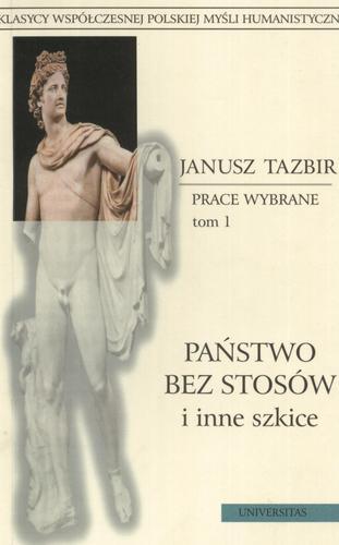 Okładka książki Państwo bez stosów i inne szkice / Janusz Tazbir.