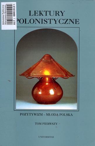 Okładka książki Lektury polonistyczne : pozytywizm, Młoda Polska. T. 1 / pod redakcją Stanisława Grzeszczuka.