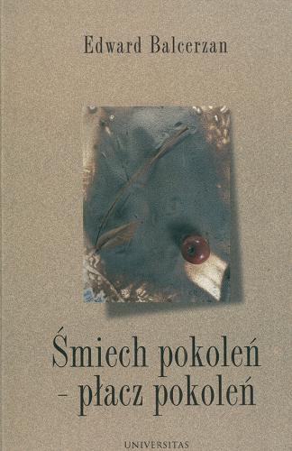 Okładka książki Śmiech pokoleń - płacz pokoleń / Edward Balcerzan.