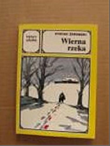 Okładka książki Wierna rzeka : klechda domowa / Stefan Żeromski.