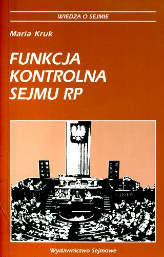 Okładka książki Funkcja kontrolna sejmu RP / Maria Kruk.