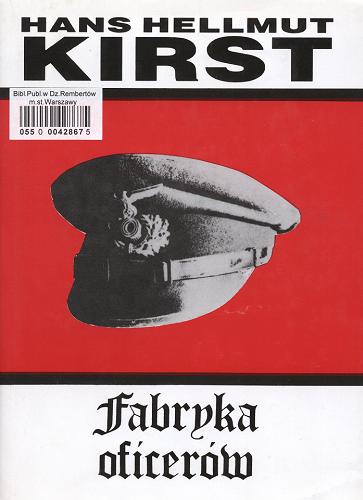 Okładka książki Fabryka oficerów T. 2 / Hans Hellmut Kirst ; przekł. Edda Werfel..