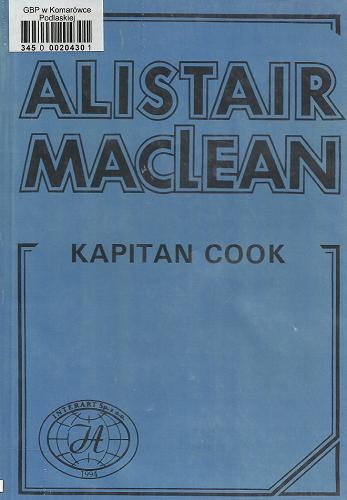 Okładka książki Kapitan Cook / Alistair MacLean ; tł. Anna Dobrzańska ; tł. Agnieszka Piotrowska.
