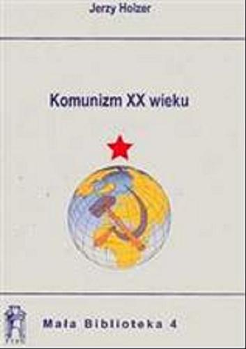 Okładka książki Komunizm XX wieku / Jerzy Holzer.
