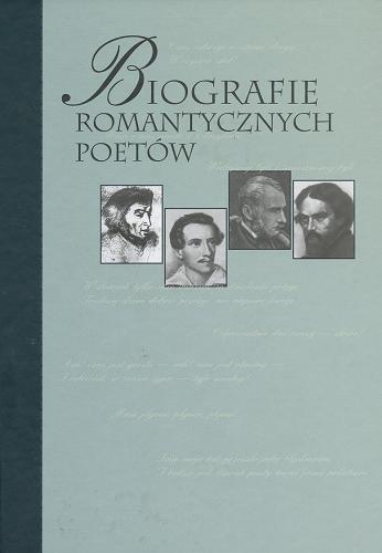 Okładka książki Biografie romantycznych poetów / red. Zofia Trojanowiczowa, Jerzy Borowczyk.