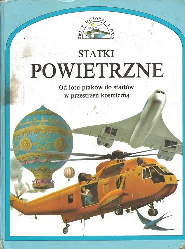 Okładka książki Statki powietrzne / tekst Steve Parker, ilustracje Luciano Corbella ; [przekład: Wojciech Jerzy Bober].