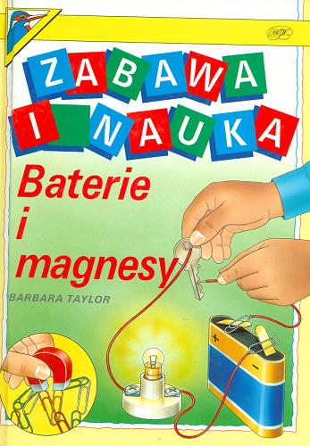 Okładka książki Baterie i magnesy / Barbara Taylor ; tł. Andrzej Niezgoda.