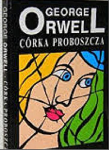 Okładka książki Córka proboszcza / George Orwell ; przeł. Bohdan Drozdowski.