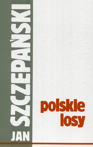 Okładka książki Polskie losy / Jan Szczepański.