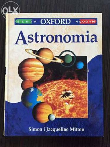 Okładka książki Astronomia /  Simon i Jacqueline Mitton ; [przekł. z ang. Magdalena Kożuchowska, Małgorzata Królikowska-Sołtan].