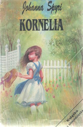 Okładka książki Kornelia / Johanna Spyri ; tł. T. Barmińska.