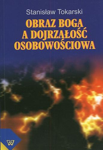Okładka książki Obraz Boga a dojrzałość osobowościowa / Stanisław Tokarski.