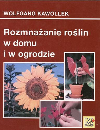 Okładka książki  Rozmnażanie roślin w domu i w ogrodzie  2