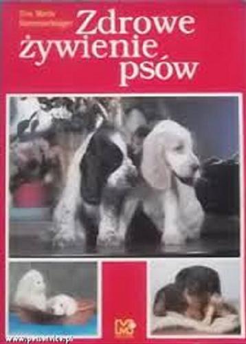 Okładka książki Zdrowe żywienie psów / Eva Maria Bartenschlager ; tłumaczenie z języka niemieckiego Ludmiła Parynow.