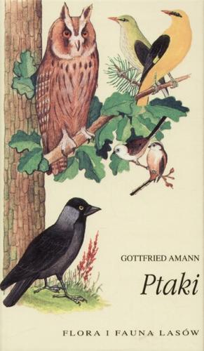 Okładka książki  Ptaki : kieszonkowy atlas ptaków najczęściej obserwowanych w lasach środkowoeuropejskich oraz ich jaj, gniazd i piór, zawierający opisy biologii i morfologii poszczególnych gatunków  2