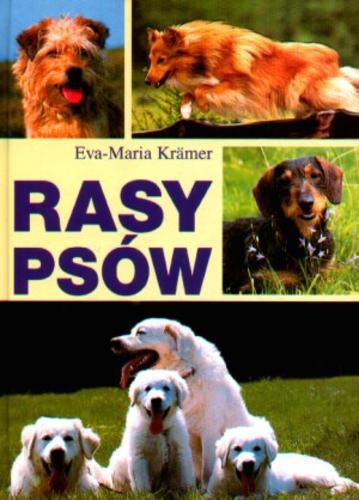 Okładka książki Rasy psów / Eva-Maria Krämer ; tł. Ludmiła Parynow.