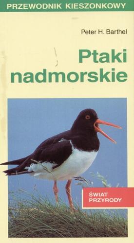 Okładka książki Ptaki nadmorskie / Peter H. Barthel ; przeł. z niem. Stefan Łukomski.