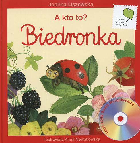 Okładka książki Biedronka / tekst Joanna Liszewska ; il. Anna Nowakowska.