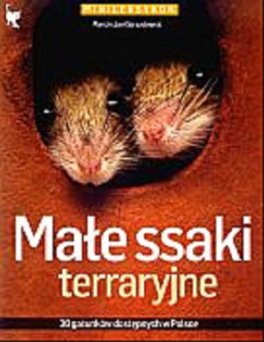 Okładka książki  Małe ssaki terraryjne : 30 gatunków dostępnych w Polsce : minileksykon  6