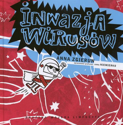 Okładka książki Inwazja wirusów / Anna Zgierun ; narysowała Anna Niemierko.