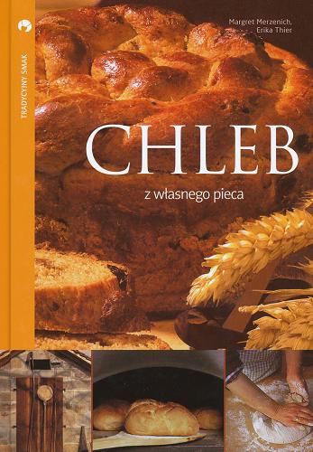 Okładka książki Chleb z własnego pieca / Margret Merzenich, Erika Thier ; tł. z jęz. niem. Krystyna Mazur.